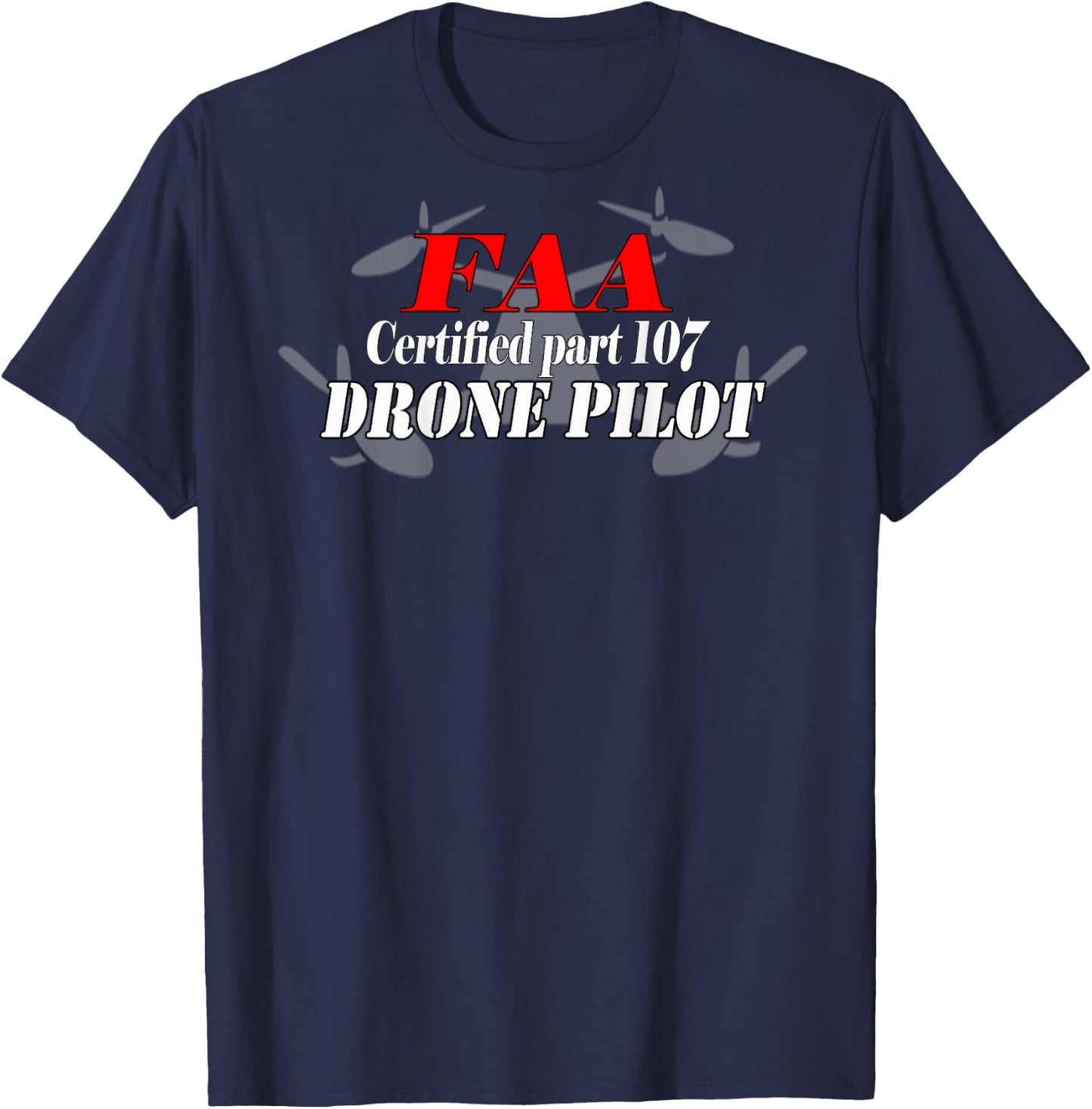 FAA Drone Pilot Certified part 107 on Back T-Shirt - T-Shirt | Navy