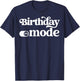 Birthday Mode T-Shirt - T-Shirt | Navy