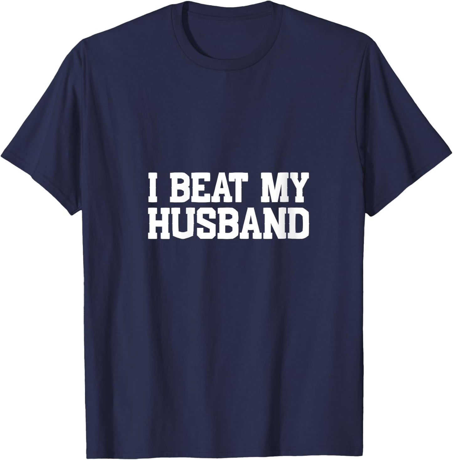Women's I Beat My Husband Marriage Humor Shirt for Wives V-Neck T-Shirt - T-Shirt | Navy