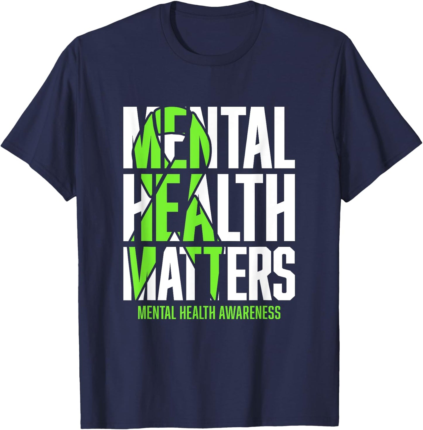 Mental Health Matters Green Ribon Mental Health Awareness T-Shirt - T-Shirt | Navy