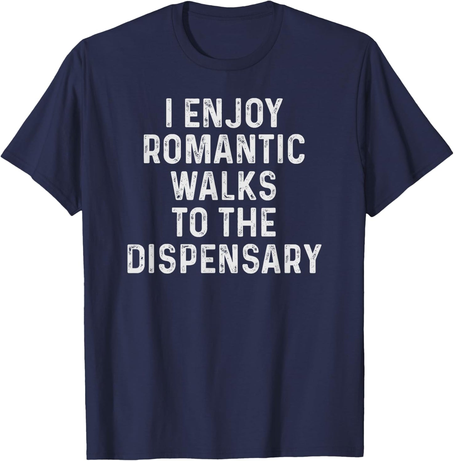 Funny Marijuana Dispensary Weed Gifts For Pot Smokers T-Shirt - T-Shirt | Navy