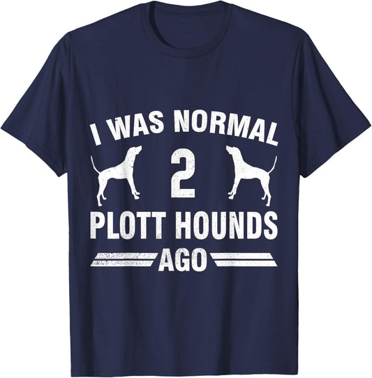 I Was Normal 2 Plott Hounds Ago Plott Hound Lover T-Shirt - T-Shirt | Navy