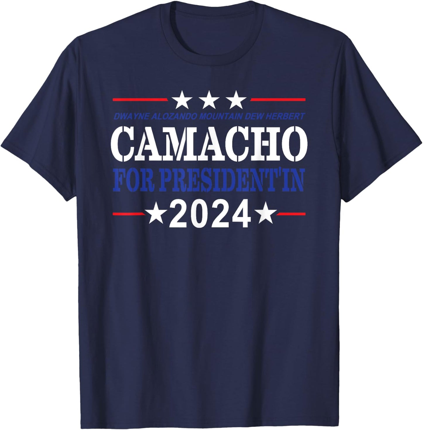 CAMACHO FOR PRESIDENT'IN 2024 Presidential Election Humor T-Shirt - T-Shirt | Navy