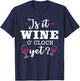 Is It Wine O'Clock Yet Funny Drinking Alcohol Mom Gift T-Shirt - T-Shirt | Navy