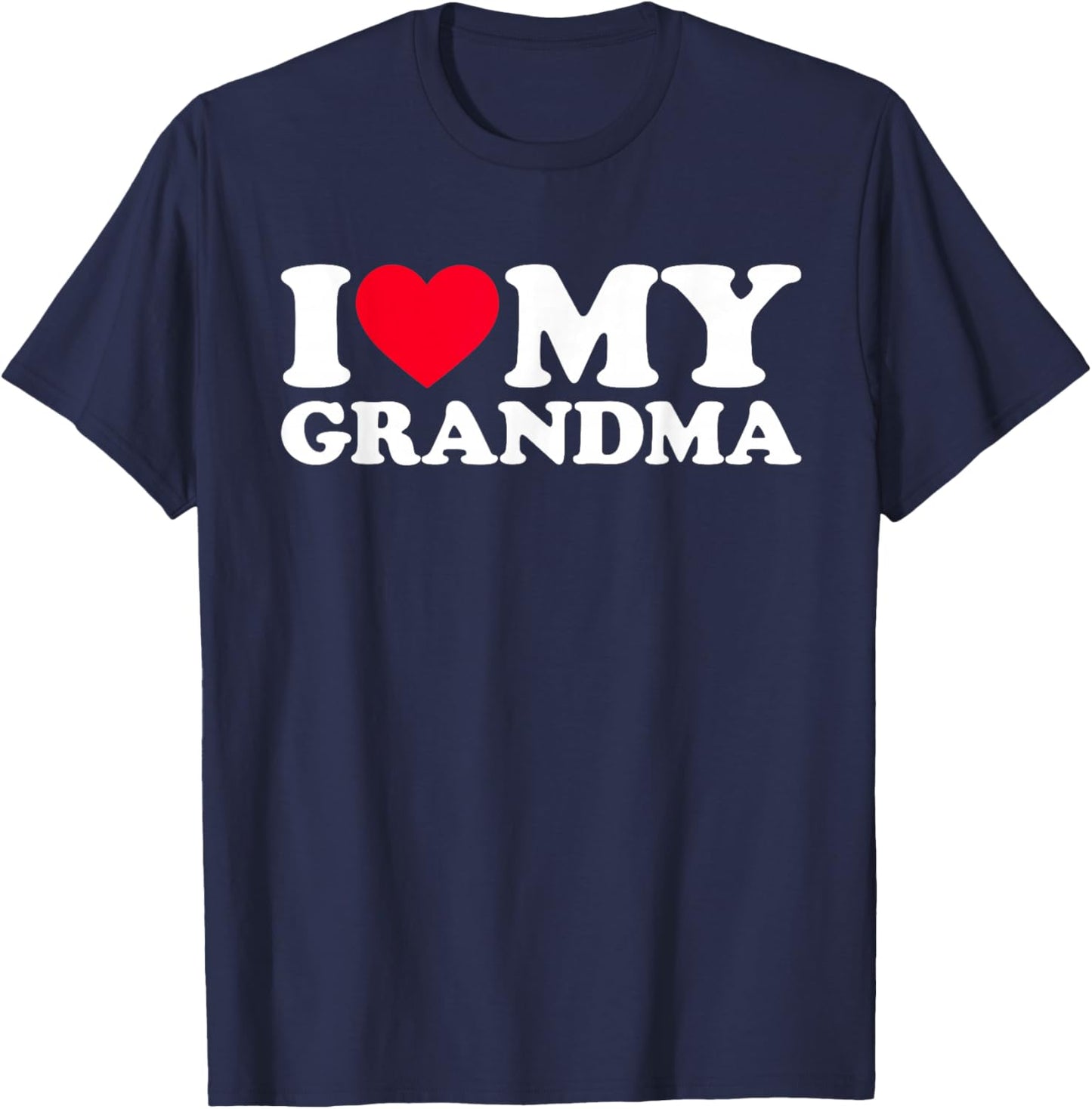 I Love My Grandma Shirt I Heart My Grandma T-Shirt - T-Shirt | Navy