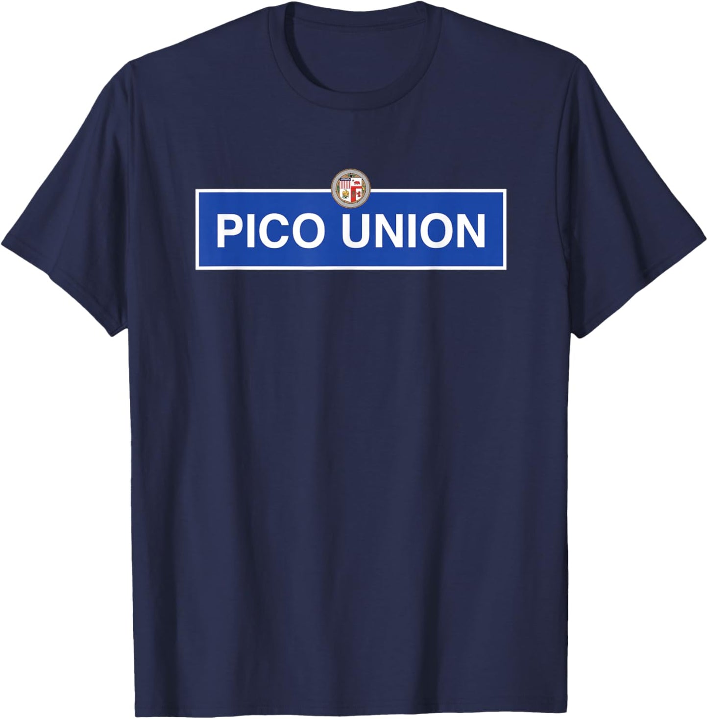 Pico Union Los Angeles Street Blvd California DTLA Latino LA T-Shirt - T-Shirt | Navy