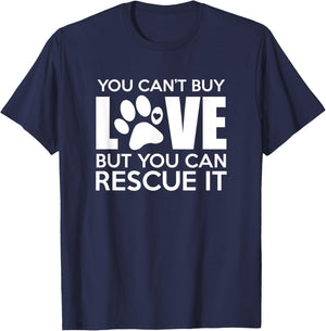 You Can't Buy Love But You Can Rescue It, Rescue Dog, Gift T-Shirt - T-Shirt | Navy