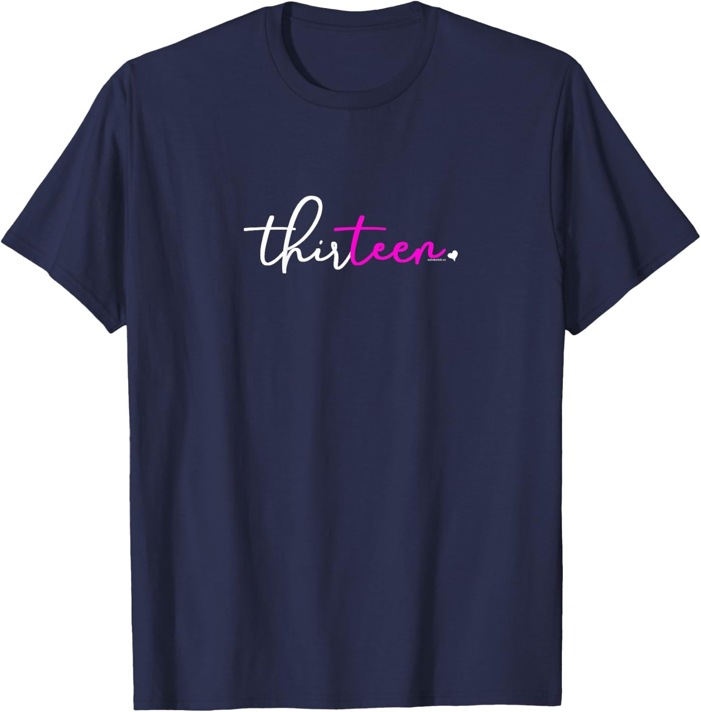 13th Birthday Shirt for Teen Girls 13 Year Old Thirteen Pink T-Shirt - T-Shirt | Navy