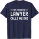 My Favorite Lawyer Calls Me Dad Attorney Solicitor Father T-Shirt - T-Shirt | Navy