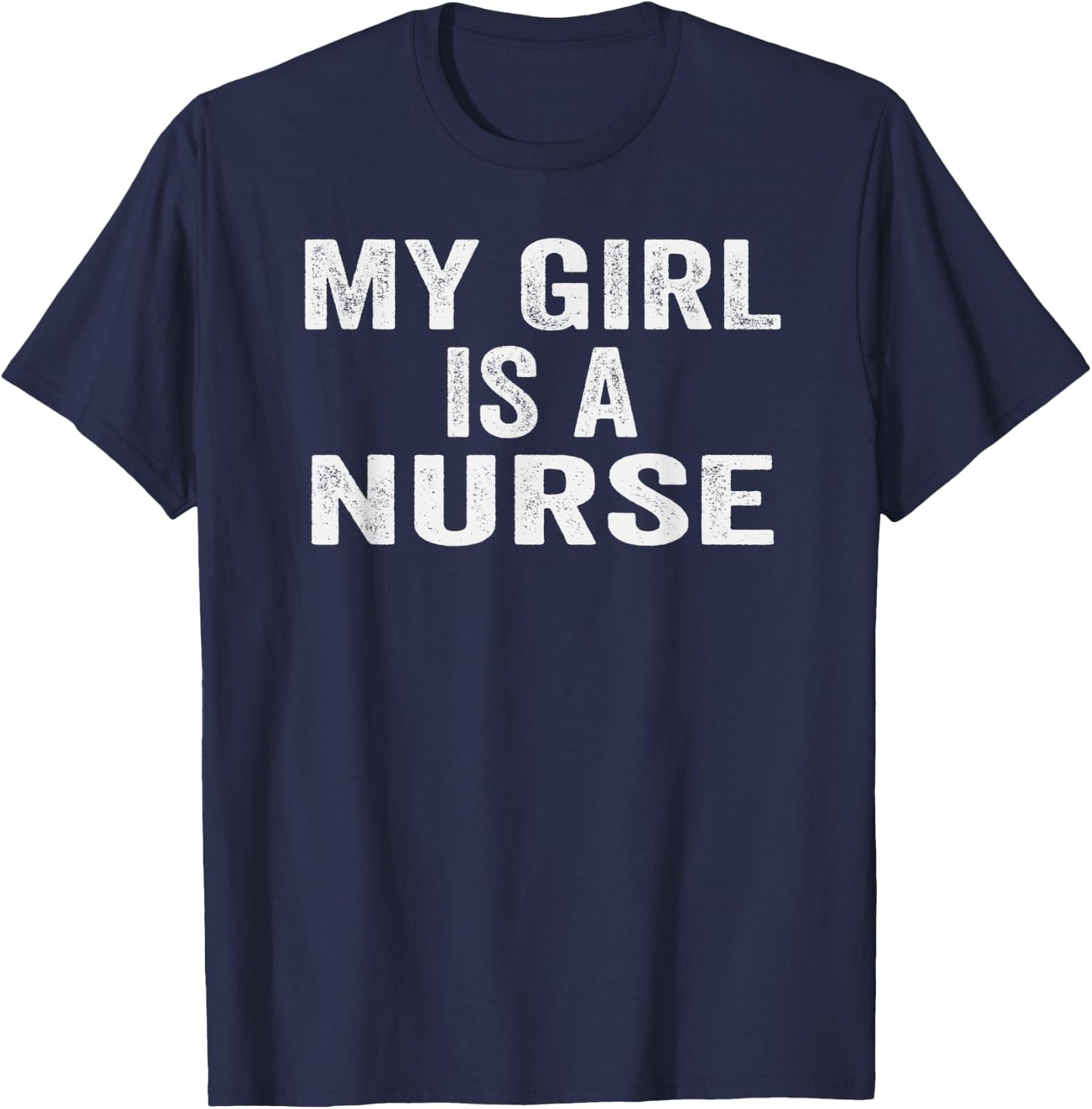 My Girl is A Nurse Funny Nursing Mother's Day T-Shirt - T-Shirt | Navy