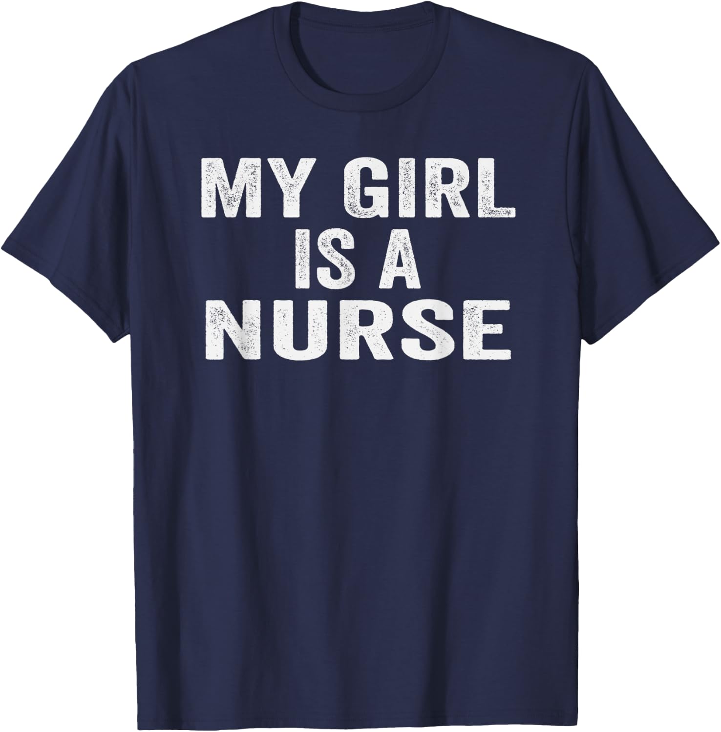 My Girl is A Nurse Funny Nursing Mother's Day T-Shirt - T-Shirt | Navy