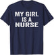 My Girl is A Nurse Funny Nursing Mother's Day T-Shirt - T-Shirt | Navy