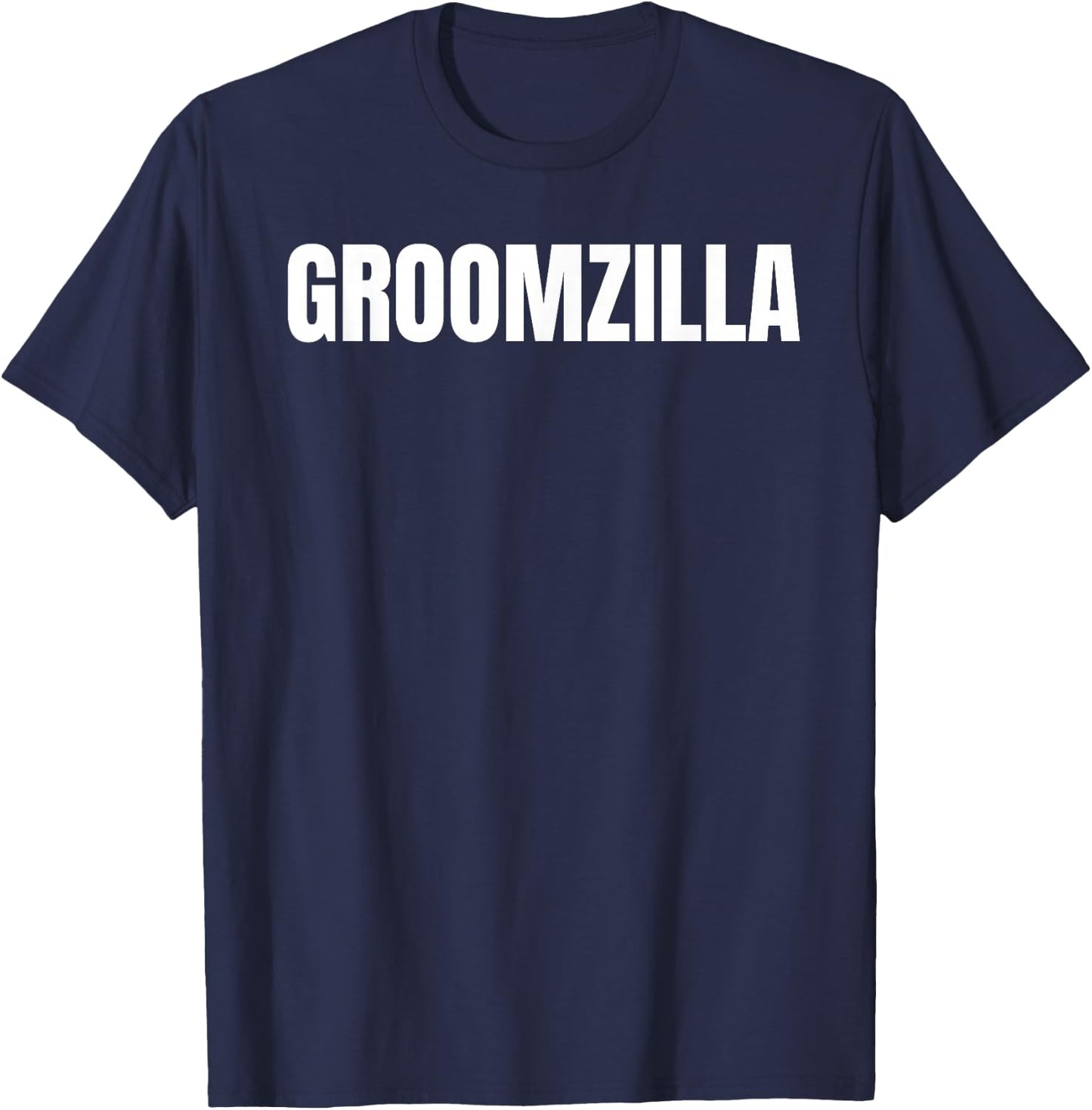 Groomzilla I Gift I Bachelor Party I Last Night T-Shirt - T-Shirt | Navy
