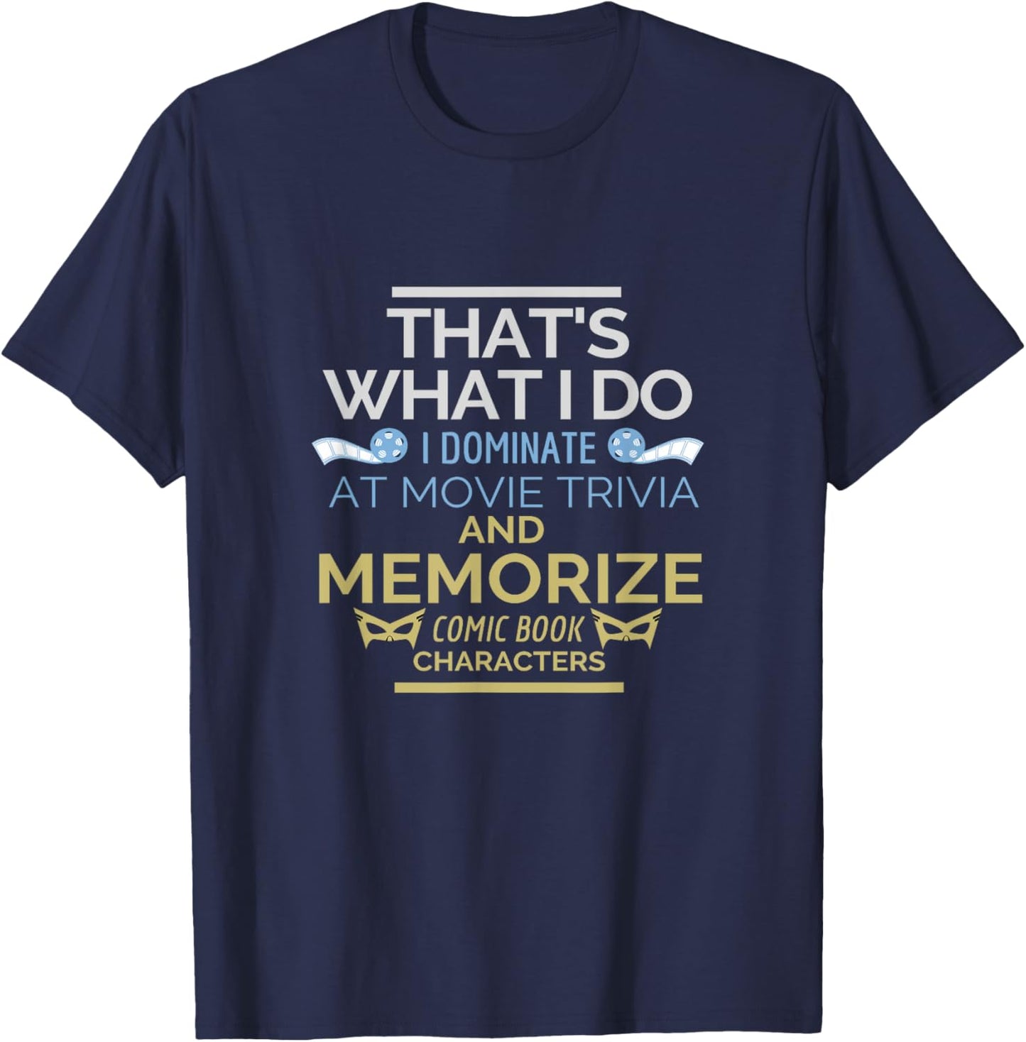 Funny Movie Trivia & Comic Book Fan Apparel Men & Women Gift T-Shirt - T-Shirt | Navy