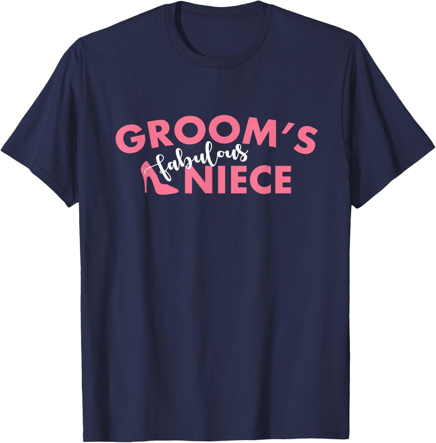 Groom's Fabulous Niece Groomsmen Wedding Party Team Family T-Shirt - T-Shirt | Navy