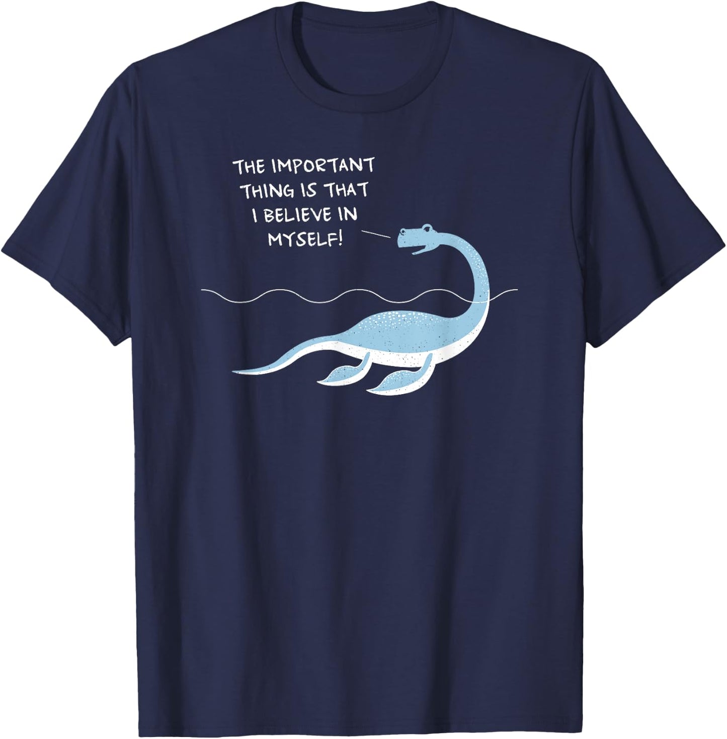Nessie Loch Ness monster - believe in myself T-Shirt - T-Shirt | Navy