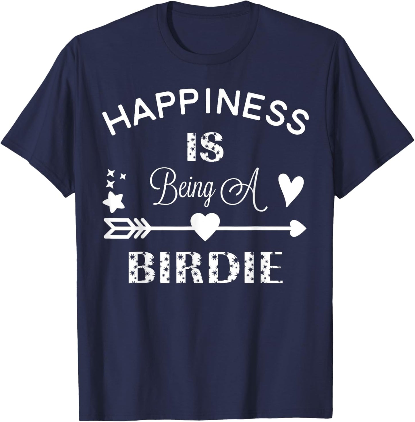 Funny Happiness Is Being A Birdie T Shirt Grandma Gift T-Shirt - T-Shirt | Navy