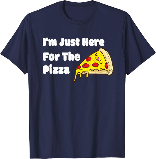 I'm Just Here For The Pizza|Funny For Pizza Lover T-Shirt - T-Shirt | Navy