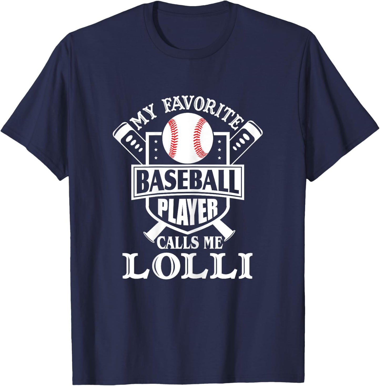 My favorite baseball player calls me Lolli Outfit Baseball T-Shirt - T-Shirt | Navy