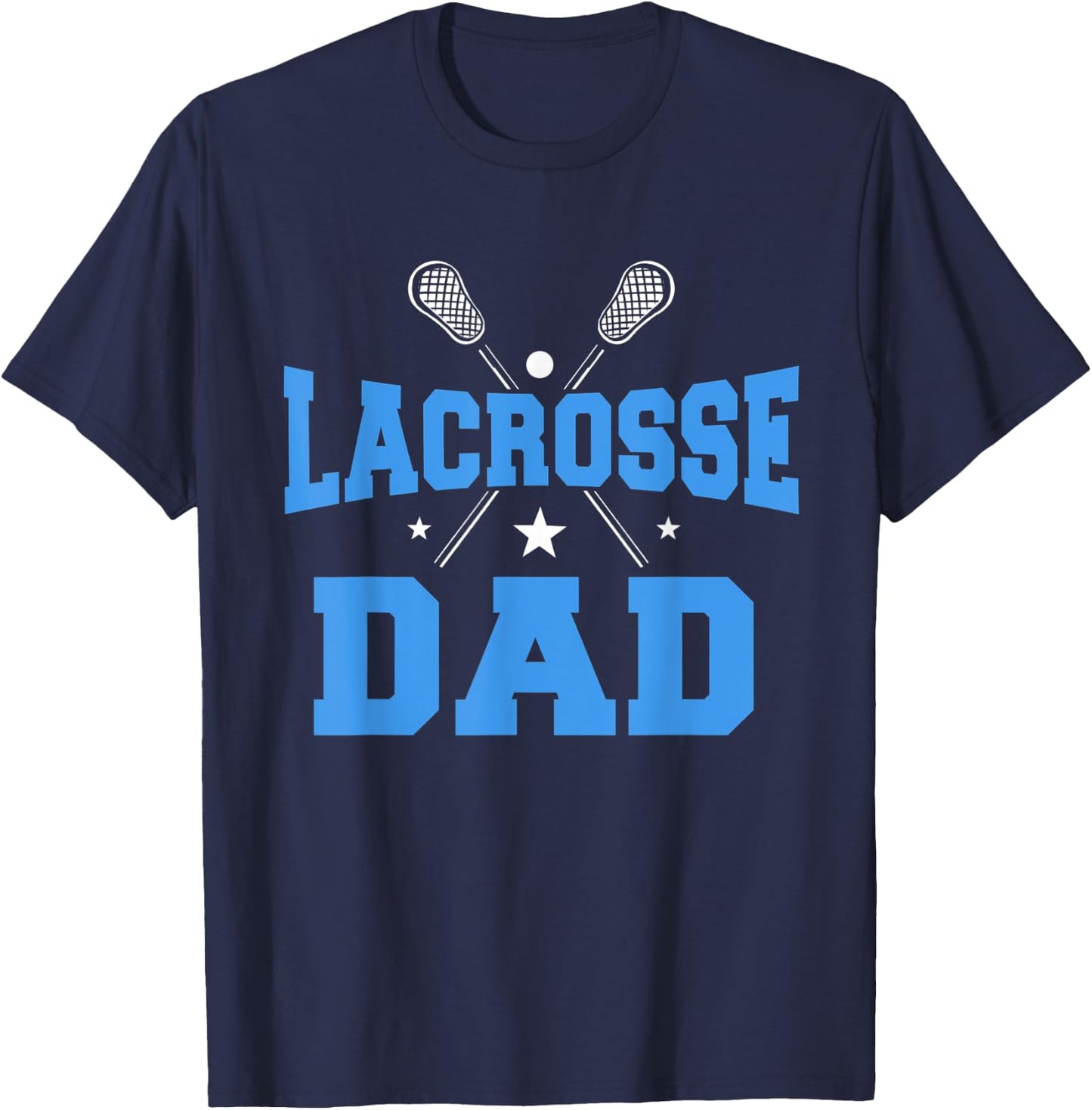 Lacrosse Dad Player Team Sport Mommy Father's Day Ball Game T-Shirt - T-Shirt | Navy