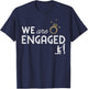 We Are Engaged Couple Matching Fiancé Engagement Bride T-Shirt - T-Shirt | Navy