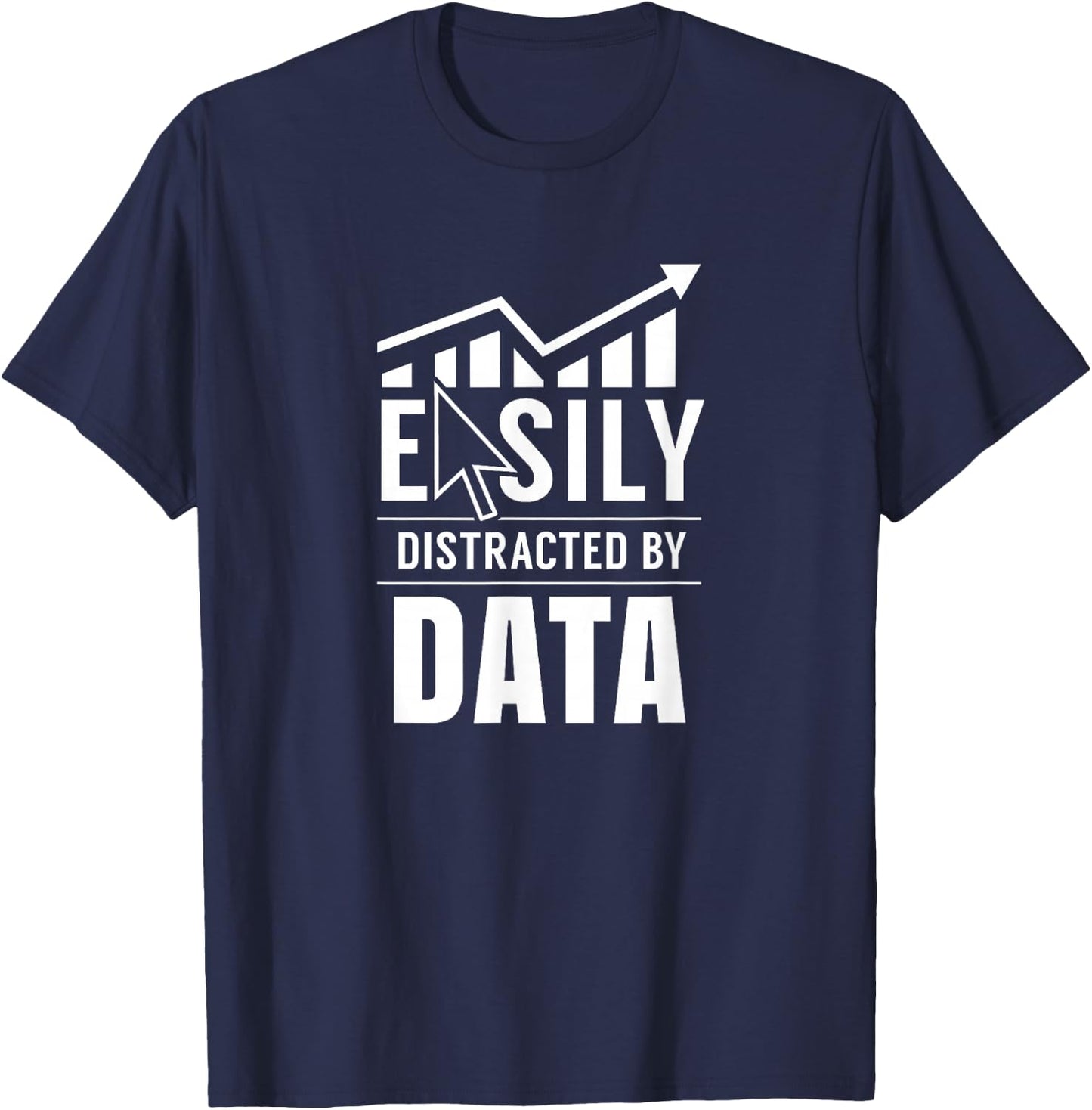 Easily distracted by data Analysis Geek Scientist Analyst T-Shirt - T-Shirt | Navy