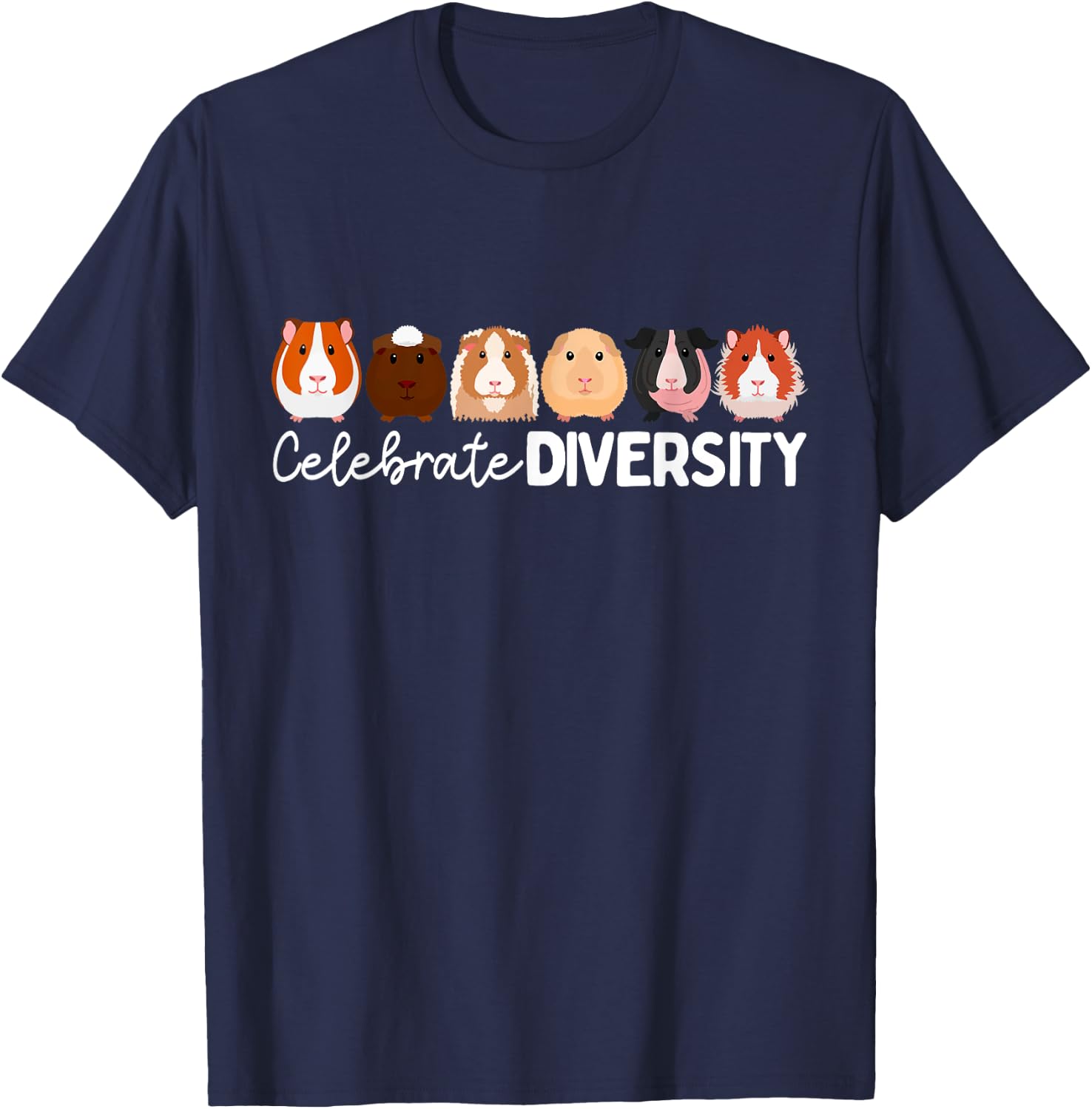 Guinea Pig Lovers Celebrate Diversity T-Shirt - T-Shirt | Navy