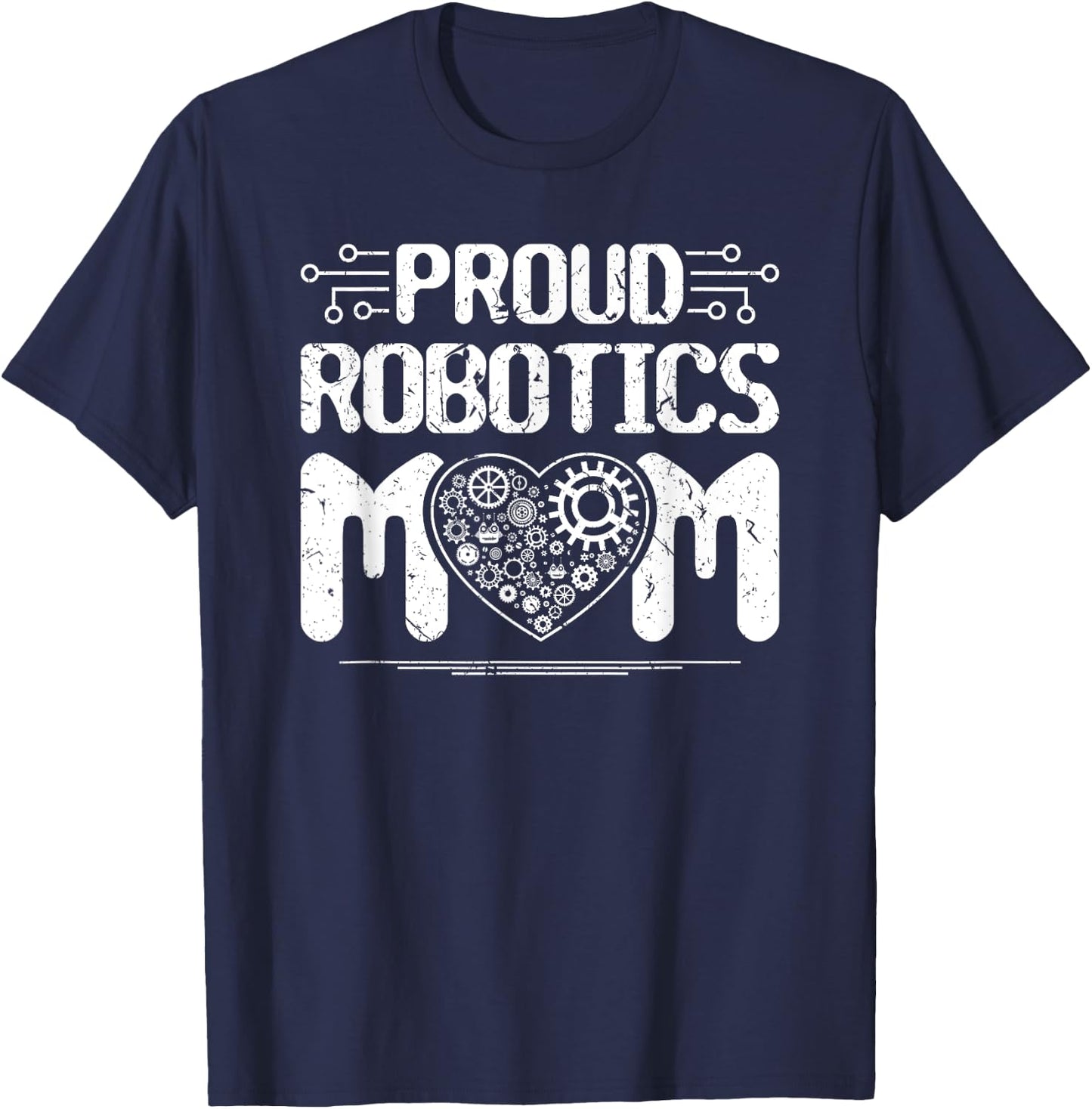 Proud Robotics Mom Robot Engineering Science Teacher T-Shirt - T-Shirt | Navy