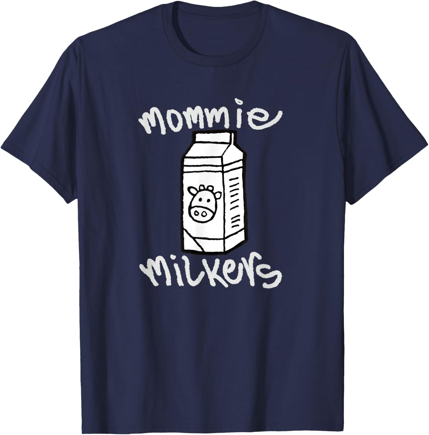 Mommy Mommie Milkers Funny Gym Milk Lifting Healthy New Mom T-Shirt - T-Shirt | Navy