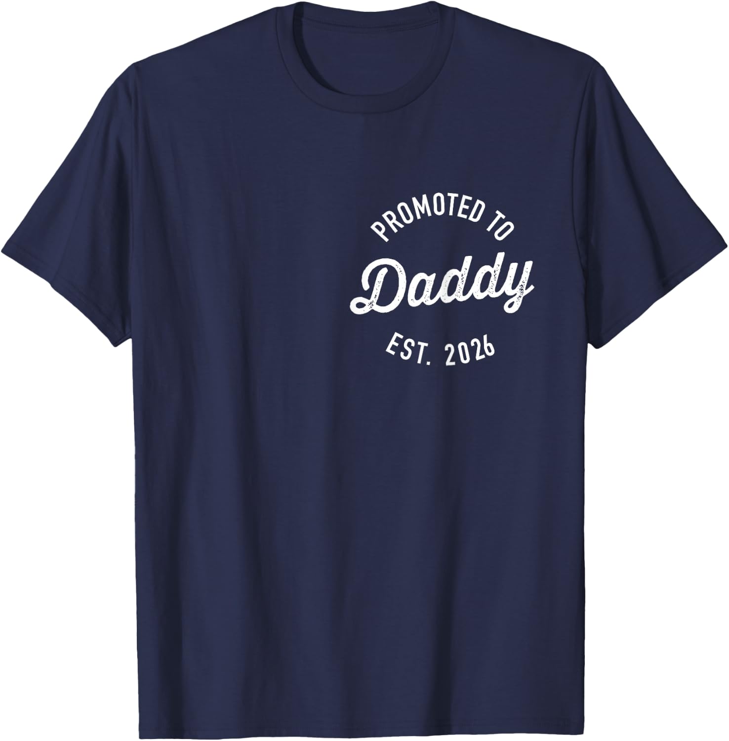 Promoted to Daddy 2026 T-Shirt - T-Shirt | Navy