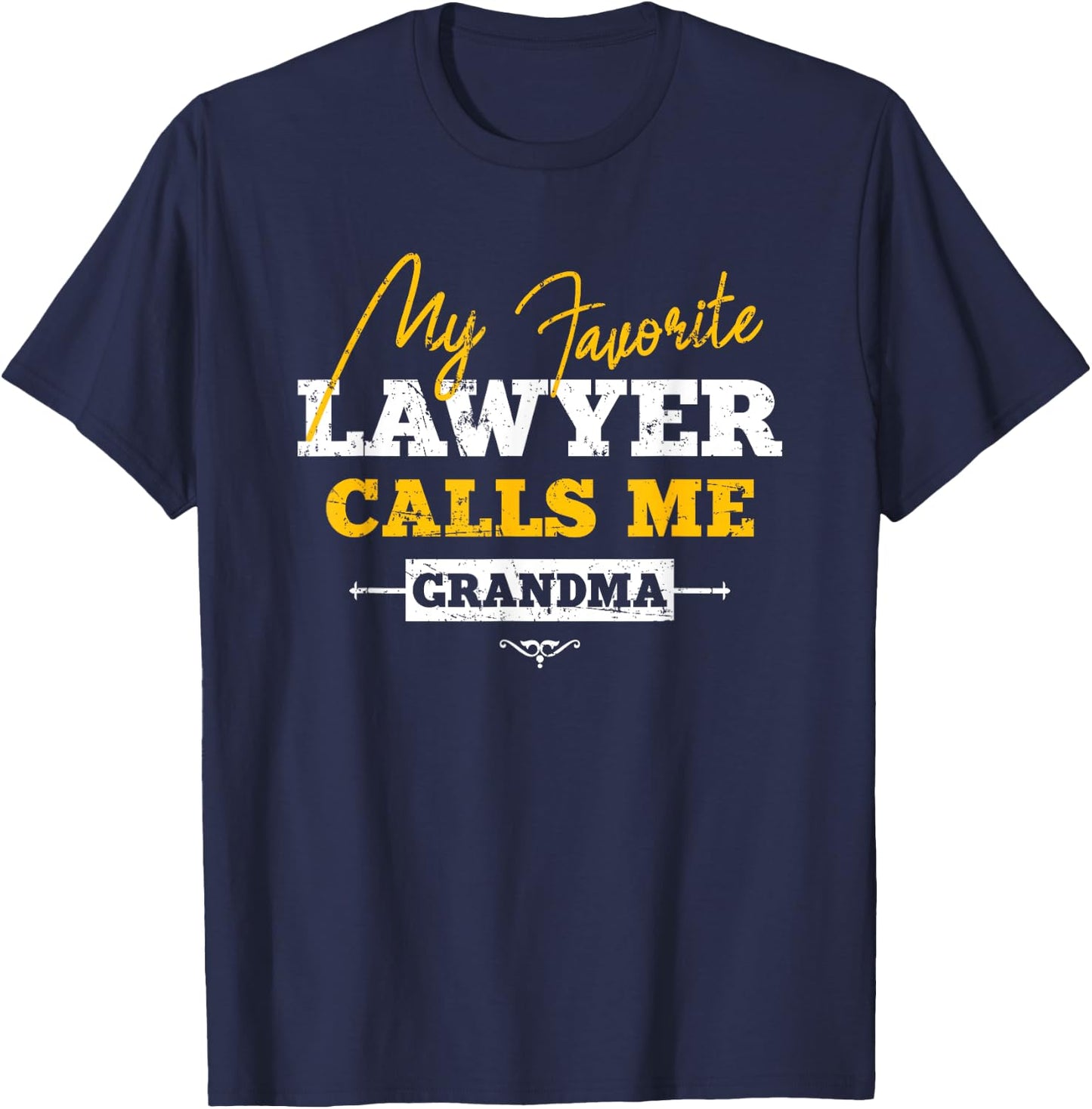My Favorite Lawyer Calls Me Grandma Lawyer Grandchild T-Shirt - T-Shirt | Navy