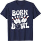 Born To Bowl Retro Bowling Bowler T-Shirt - T-Shirt | Navy