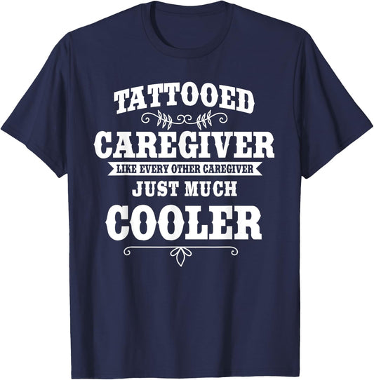 Caregiver Nurse Caretakers Apparel - Women, Healthcare Professionals, Caregivers, Tattoo Lovers - Black - Small - Short Sleeve - Classic Fit - Cotton 65%, Polyester 35% T-Shirt - T-Shirt | Navy