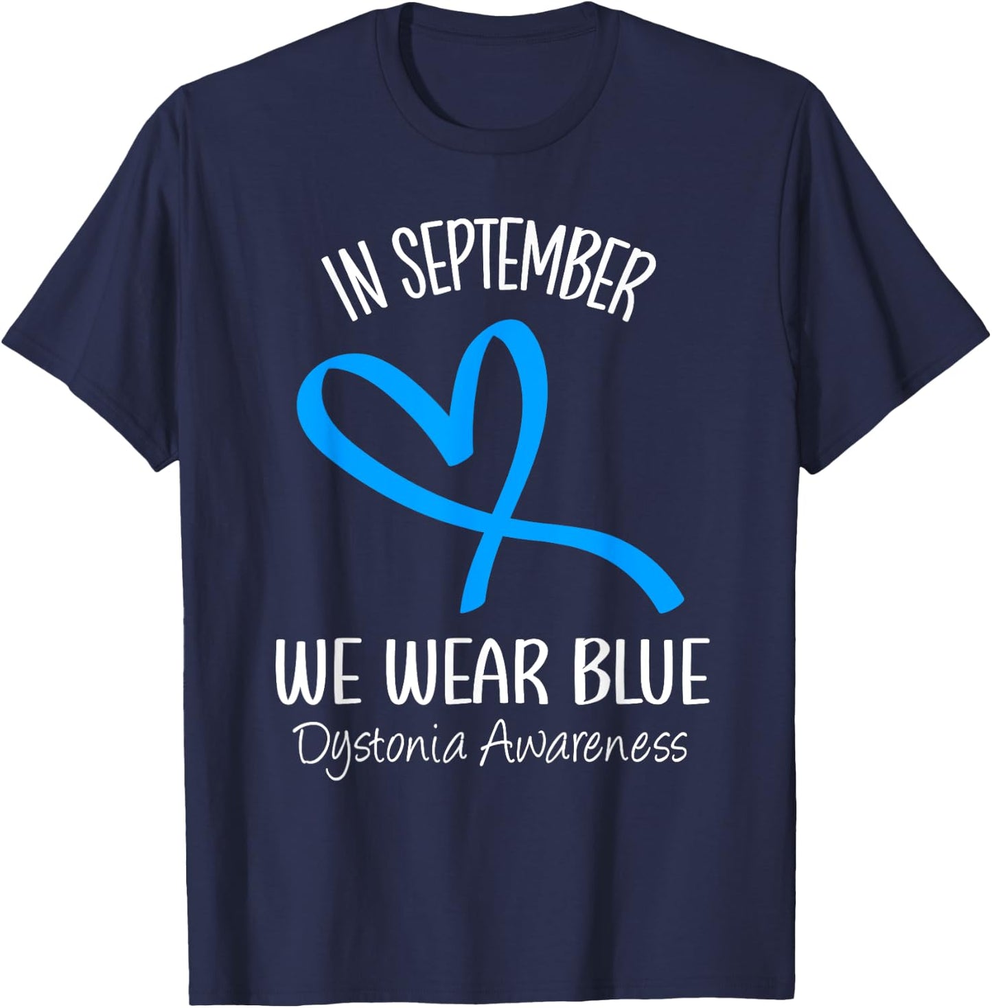 Heart In September We Wear Blue Dystonia Awareness Ribbon T-Shirt - T-Shirt | Navy