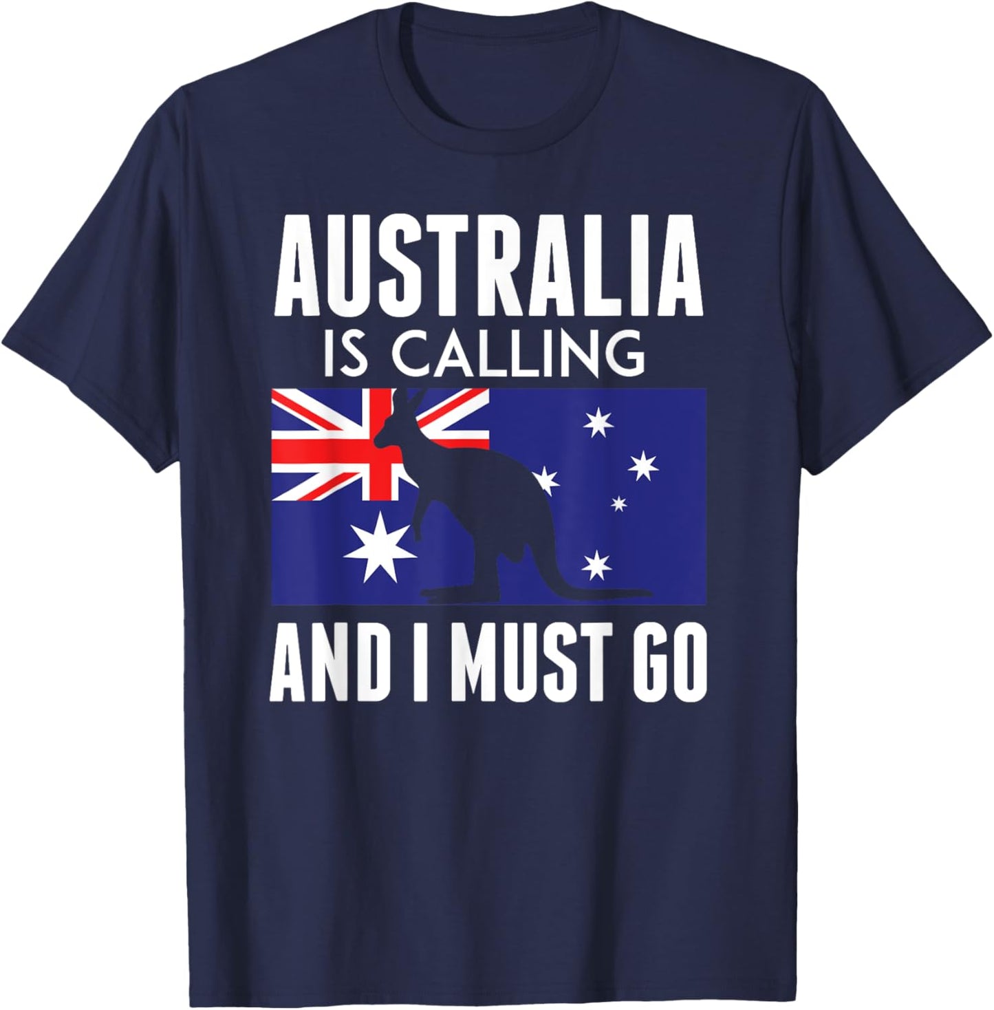 Australia Is Calling And I Must Go Kangaroo Travel Gift T-Shirt - T-Shirt | Navy