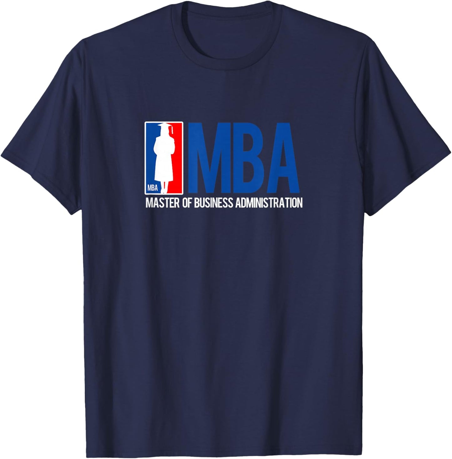 MBA Graduate - Masters Degree Sports Logo Woman College Grad T-Shirt - T-Shirt | Navy