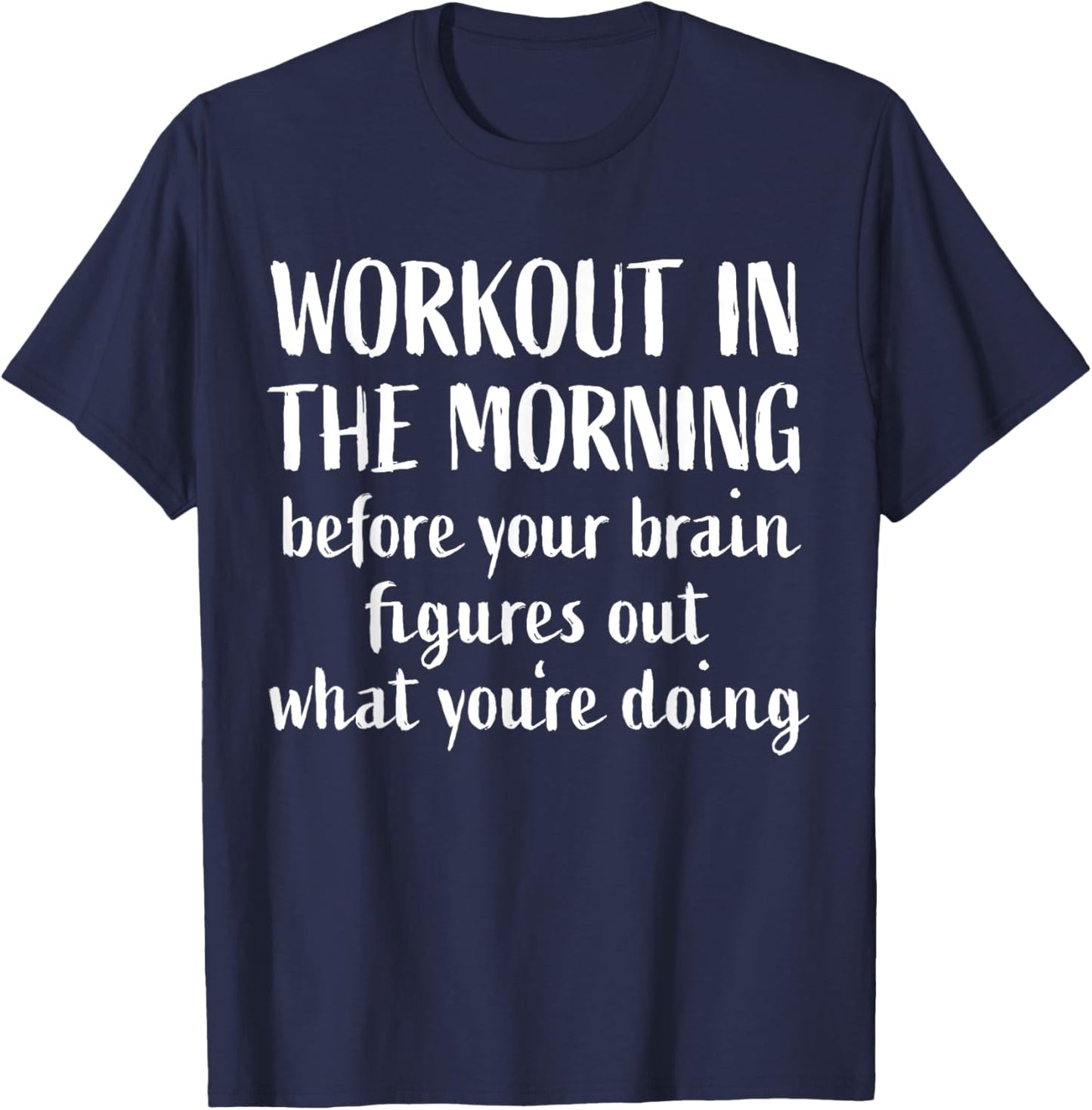 Funny Fitness Saying Home Gym I Workout In The Morning Brain T-Shirt - T-Shirt | Navy