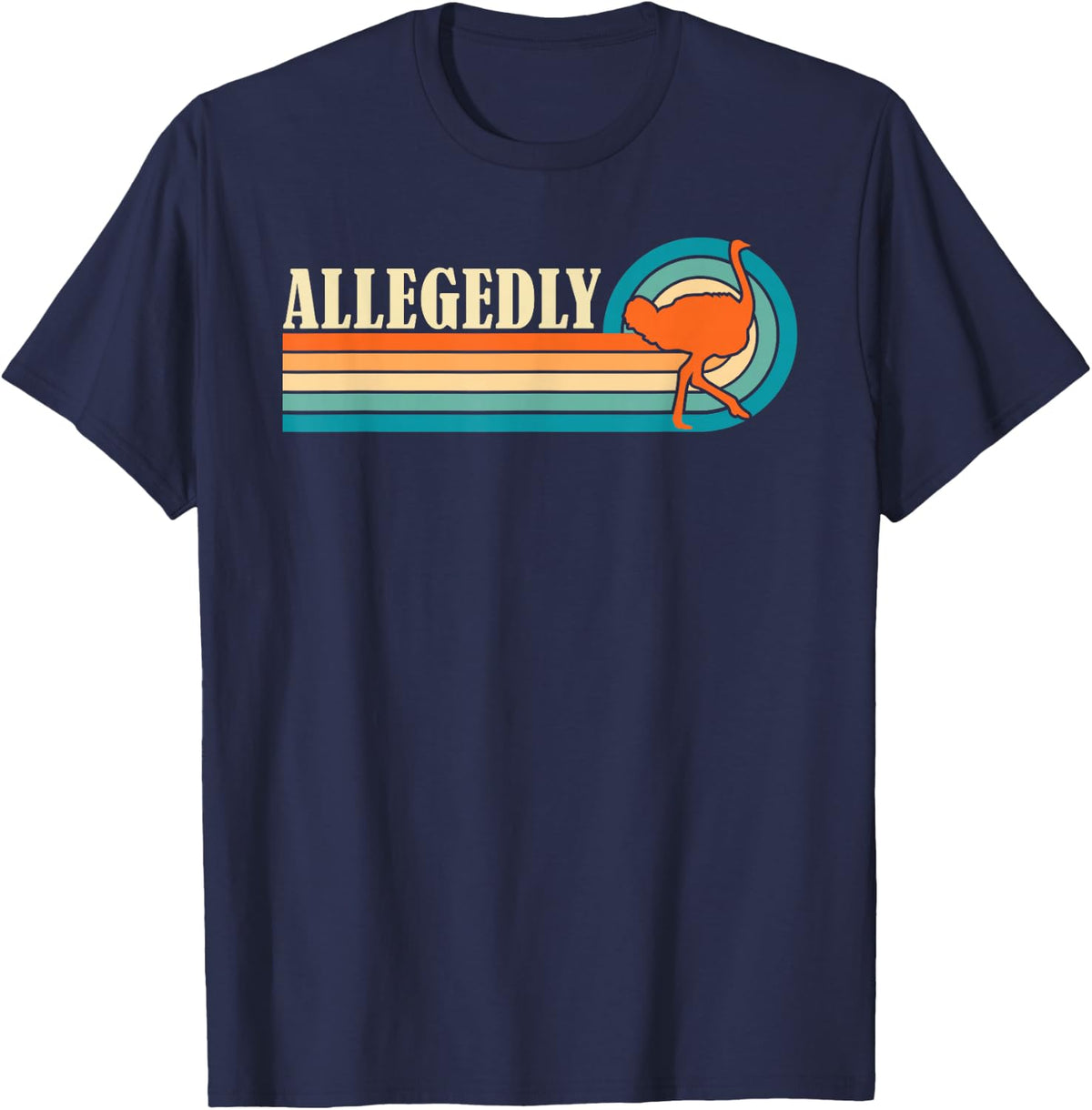 Allegedly Funny Ostrich -Adults Black Short Sleeve Small Classic Fit Cotton Blend Imported T-Shirt - T-Shirt | Navy