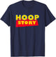 Hoop Story Basketball Fan Street Hoop Shirt T-Shirt - T-Shirt | Navy