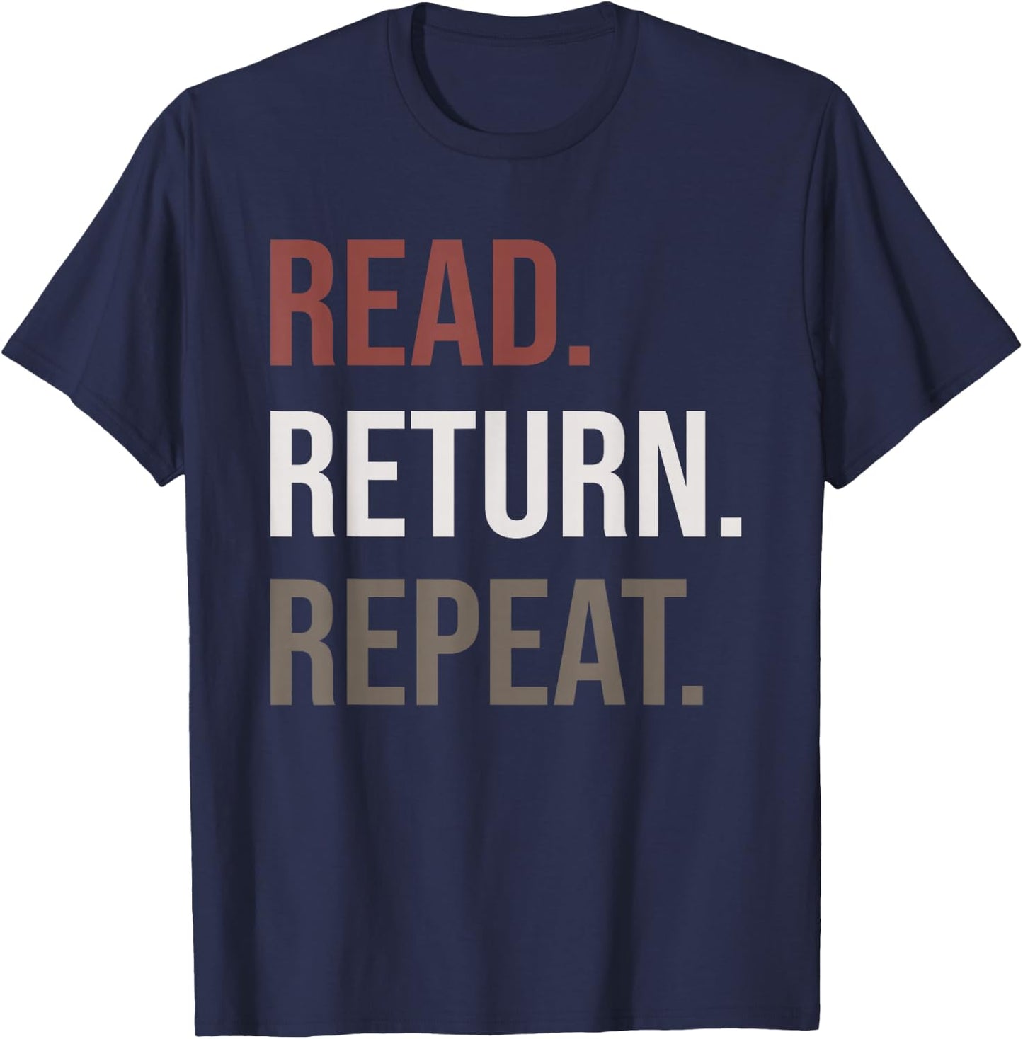 Funny Reading, Read Return Repeat, Funny Librarian Library T-Shirt - T-Shirt | Navy