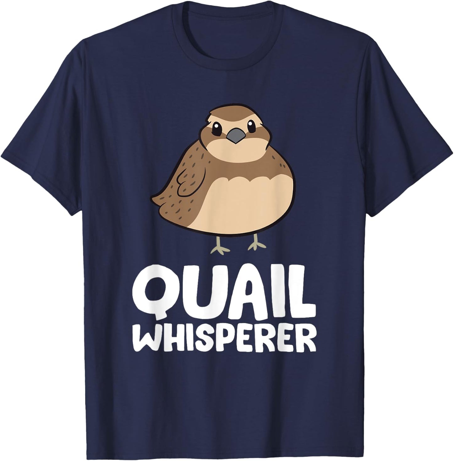 Funny Quail Whisperer Love Quail Birds T-Shirt - T-Shirt | Navy