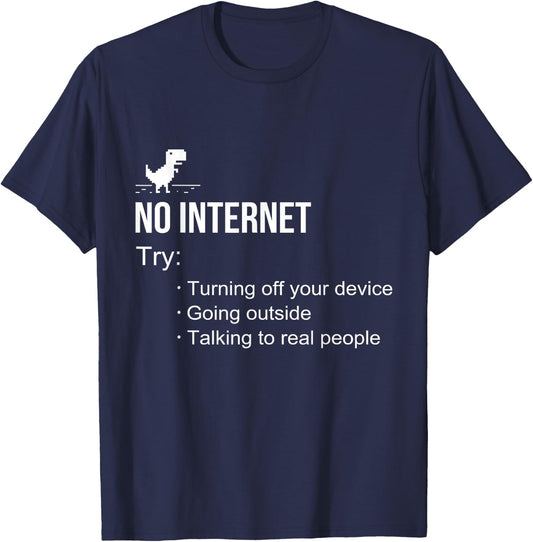 No Internet Try offline going outside talking to real people T-Shirt - T-Shirt | Navy