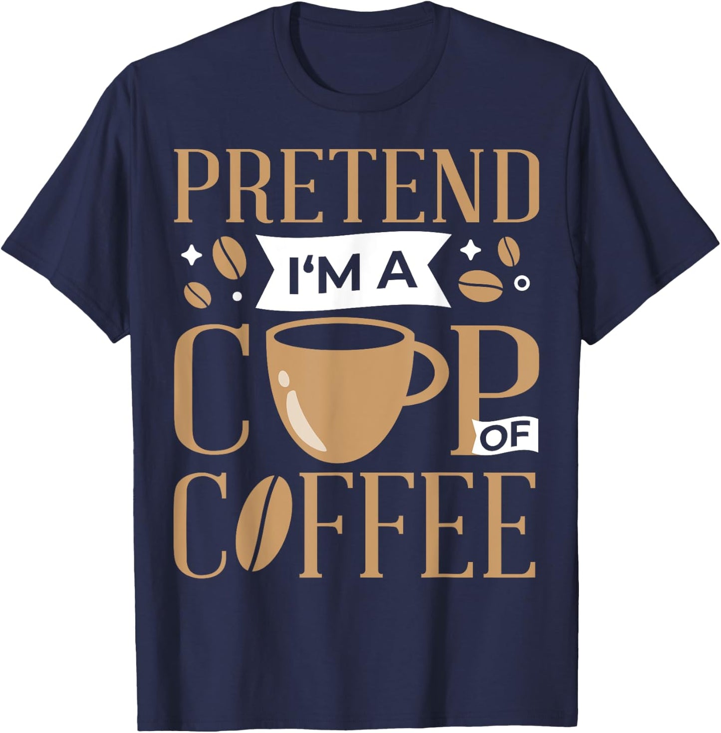 Pretend I'm A Cup Of Coffee Lazy Easy Halloween Costume T-Shirt - T-Shirt | Navy