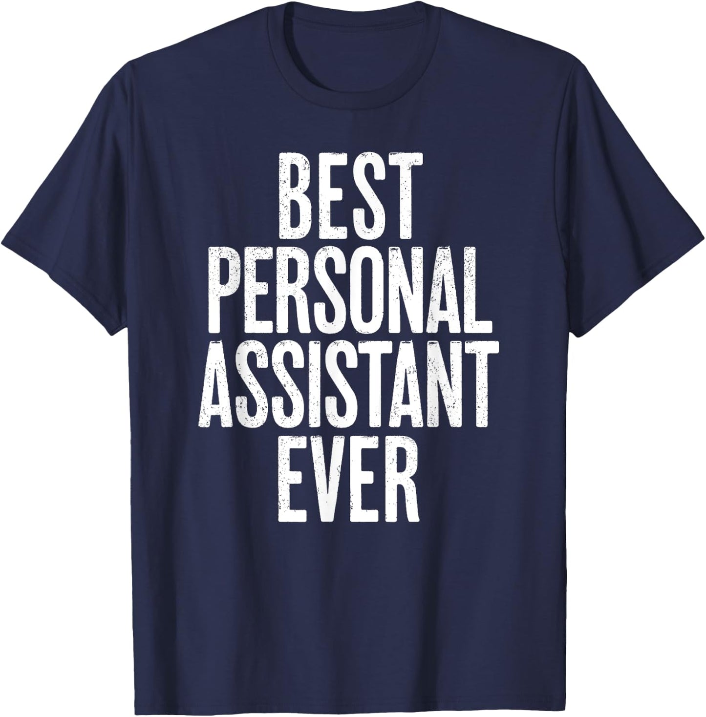 Distressed Best Personal Assistant Ever T-Shirt - T-Shirt | Navy