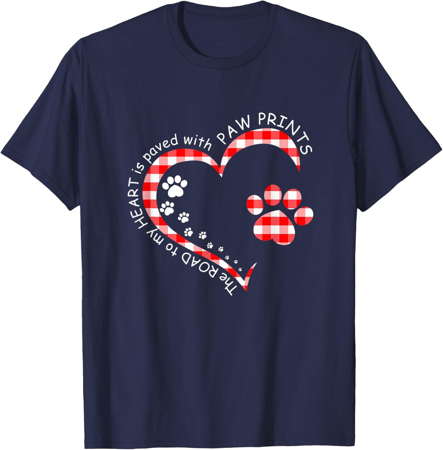 The Road To My Heart Is Paved With Paw Prints T-Shirt - T-Shirt | Navy