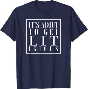 It's About to Get Lit Litigious Attorney Legal Litigation T-Shirt - T-Shirt | Navy