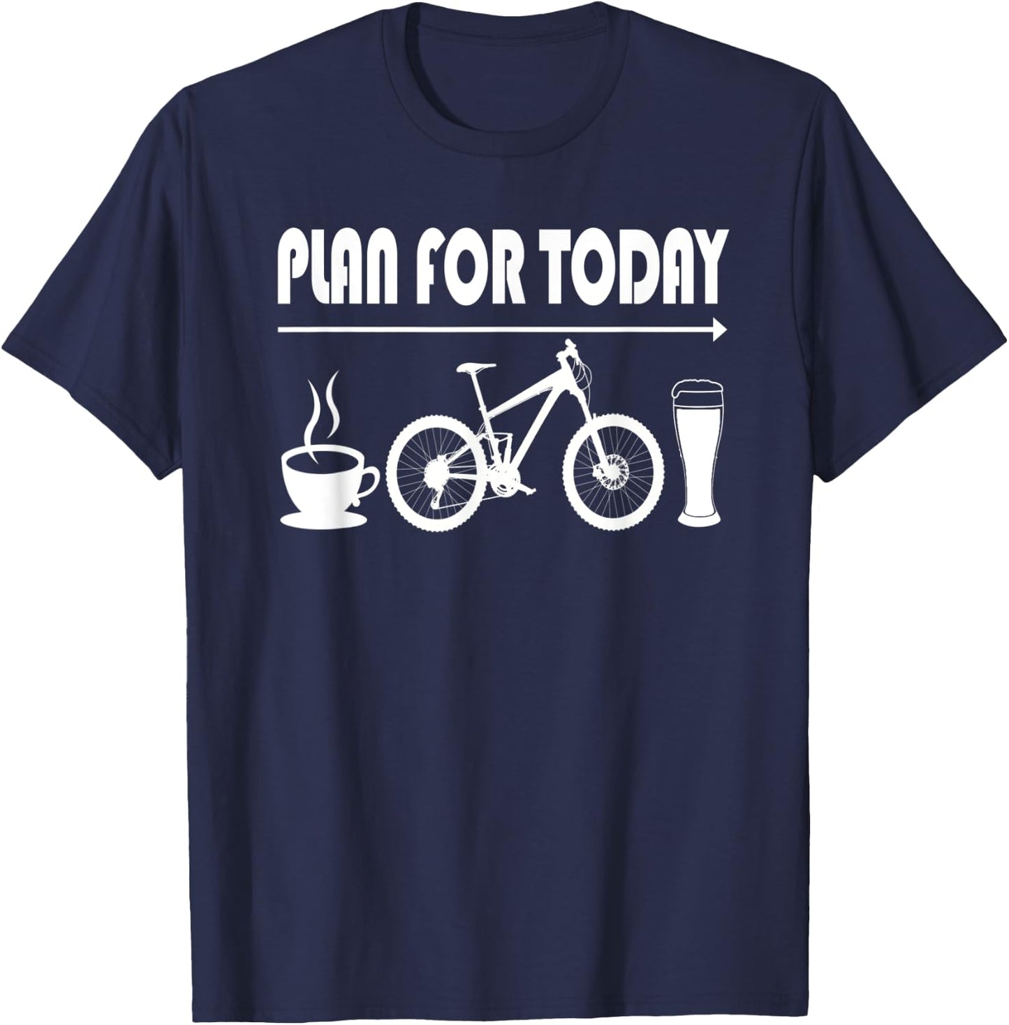 Plan for Today Shirt Coffee Bike Beer for Biker Cycling T-Shirt - T-Shirt | Navy