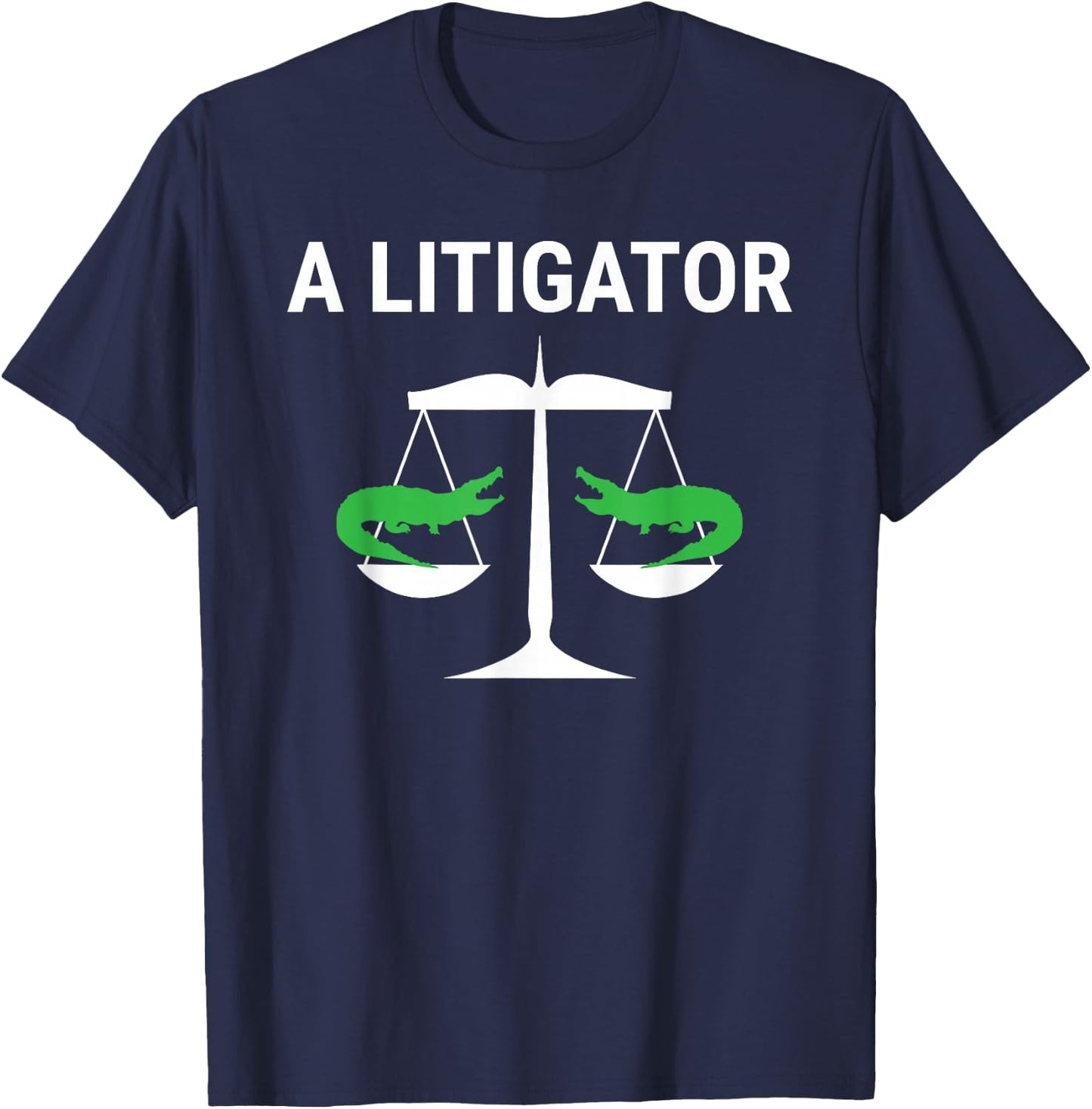 A Litigator Funny Lawyer Attorney Law Puns T-Shirt - T-Shirt | Navy