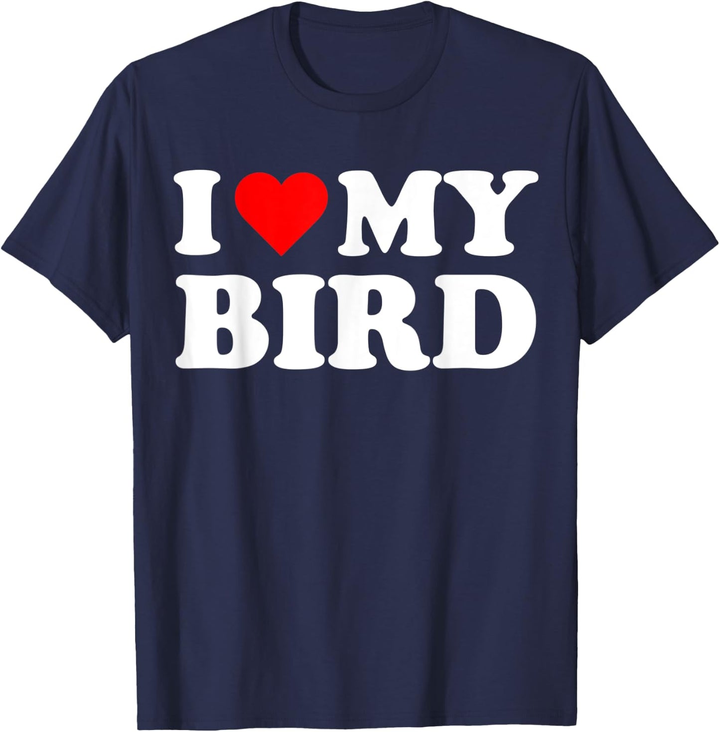 I Heart My Bird I love my Birds Cute Funny Pet Owner T-Shirt - T-Shirt | Navy