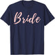 Bride Rose Gold Wedding Party Shirt T-Shirt - T-Shirt | Navy